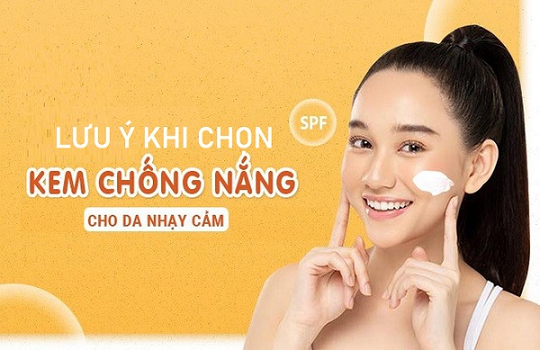 NHỮNG ĐIỀU CẦN LƯU Ý KHI CHỌN KEM CHỐNG NẮNG CHO DA NHẠY CẢM 1 LUU Y KHI CHON KEM CHONG NANG CHO DANHAY CAM