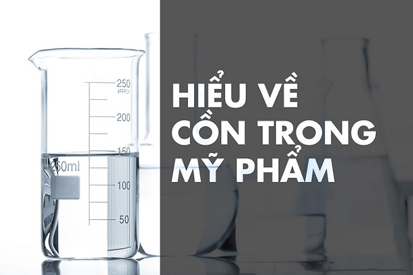 CỒN TRONG SẢN PHẨM MỸ PHẨM: CÓ LỢI HAY CÓ HẠI? 1 con trong my pham co cong dung gi nen hay khong n 6