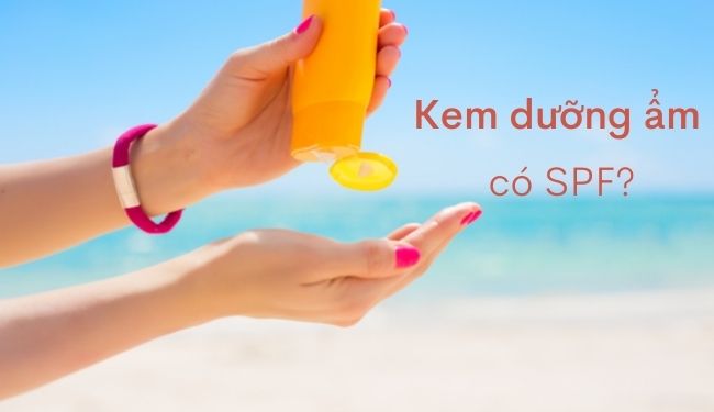 KEM DƯỠNG ẨM CÓ SPF CÓ TỐT CHO DA KHÔNG? 1 n m da l g 3