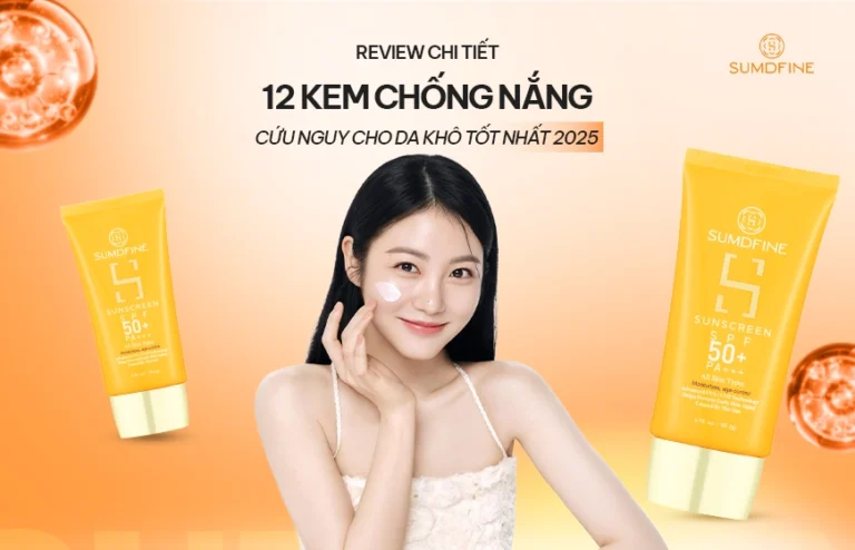 Review 12 kem chống nắng cho da khô 2026 (vừa cấp ẩm vừa chống nắng)