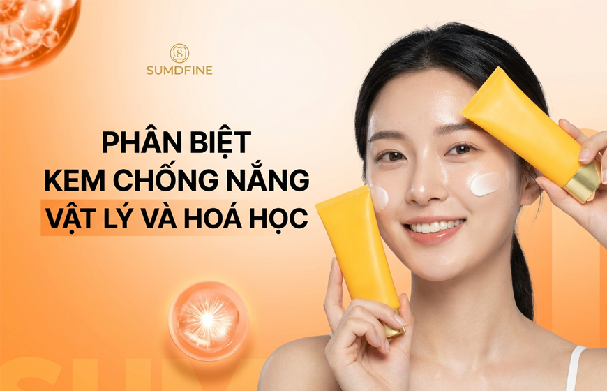 Cách phân biệt kem chống nắng vật lý và hoá học