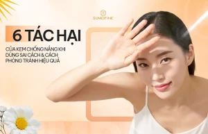 Tác hại của kem chống nắng khi sử dụng sai cách