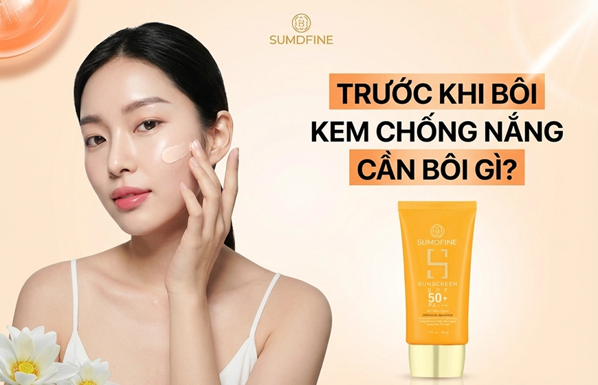 Trước khi bôi kem chống nắng cần bôi gì?