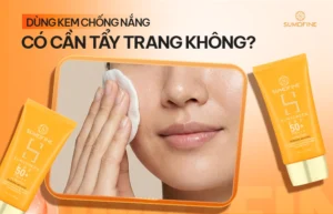 Dùng kem chống nắng có cần tẩy trang