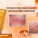 Top 5 kem chống nắng phù hợp cho da nhiễm corticoid [an toàn, dịu nhẹ]