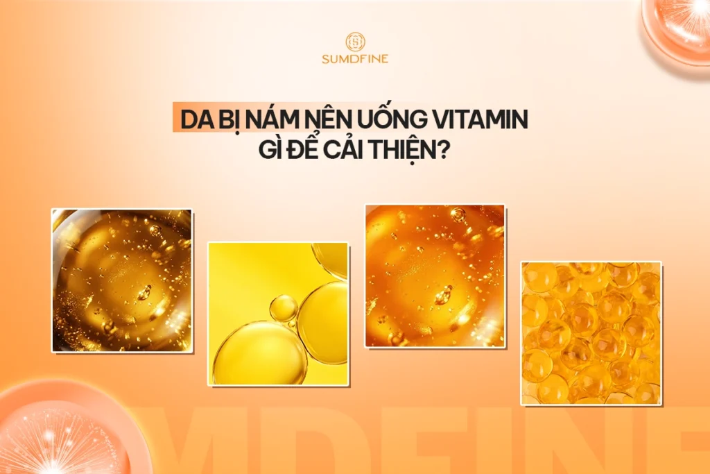 Da nám nên uống vitamin gì để cải thiện?