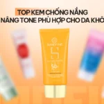 Review 5 kem chống nắng nâng tone cho da khô (cấp ẩm + làm sáng)