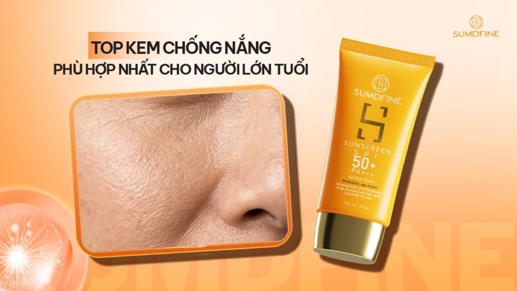 Top kem chống nắng cho người lớn tuổi, trung niên