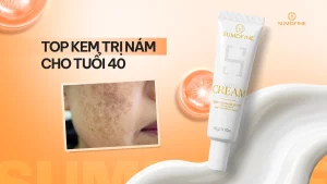 Review top kem trị nám cho phụ nữ tuổi 40 (U50)