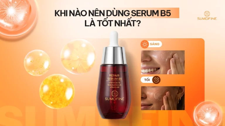 Khi nào nên dùng serum B5? Bôi sáng hay tối tốt hơn?