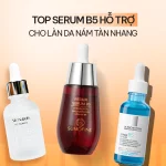 TOP 4 serum B5 hỗ trợ cho làn da nám tàn nhang