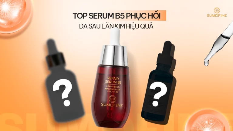 Top 5 Serum B5 Phục Hồi Da Sau Lăn Kim 2026 Bác Sĩ Da Liễu Khuyên Dùng