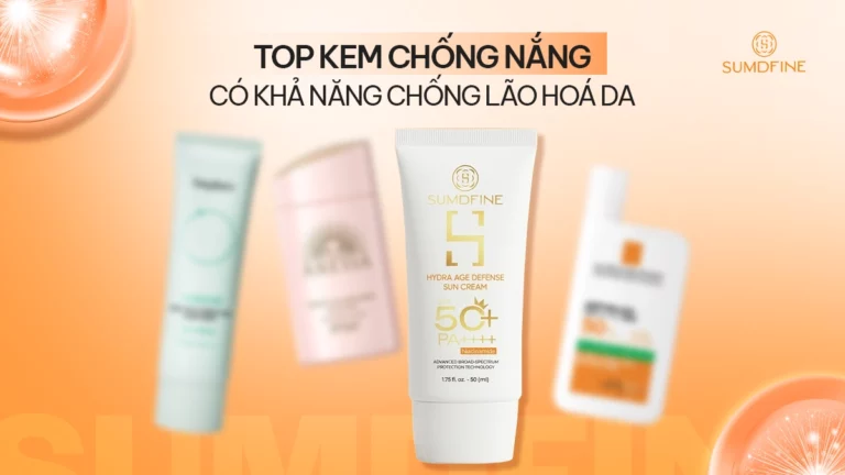 Top 9 kem chống nắng chống lão hóa (chống UVA), trẻ hoá làn da hiệu quả