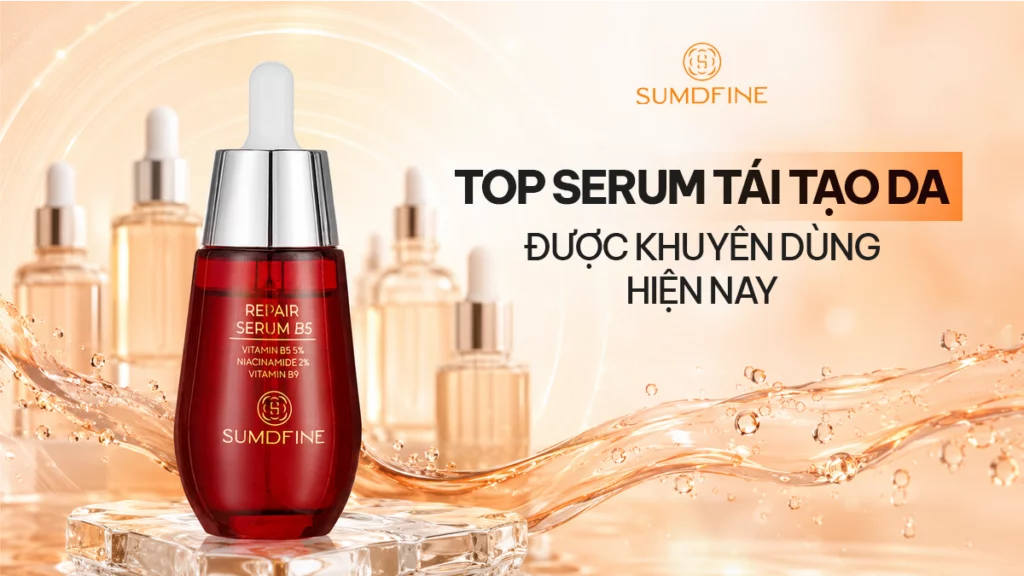 Top 9 serum tái tạo da hiệu quả được người dùng đánh giá cao 1 TOP các serum tái tạo da hiệu quả nhất