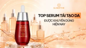 TOP các serum tái tạo da hiệu quả nhất