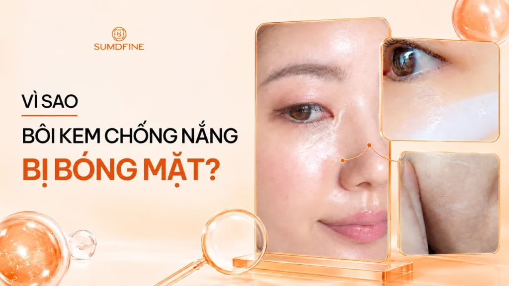 5 Lý do bôi kem chống nắng bị bóng mặt & Cách khắc phục 1 Bôi kem chống nắng bị bóng mặt phải làm sao?