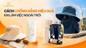 Cách chống nắng hiệu quả khi làm việc ngoài trời