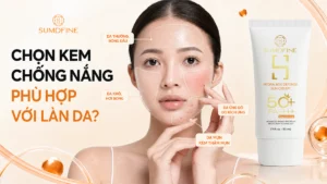 Chon kem chống nắng như thế nào để bảo vệ da toàn diện nhất