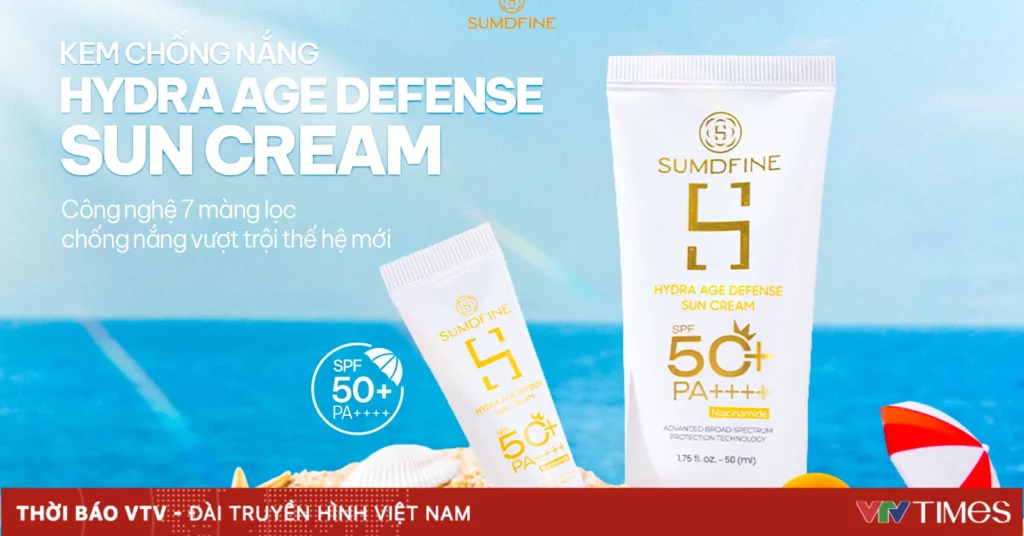 Theo VTV chia sẻ: Sumdfine Hydra Age Defense Sun Cream: Giải pháp chống nắng đa năng cho làn da hiện đại 1 Báo VTV chia sẻ về kem chống nắng Sumdfine