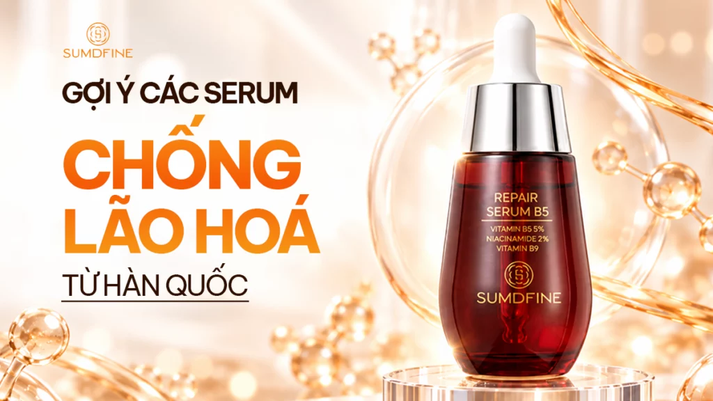 Top serum chống lão hoá hàn quốc