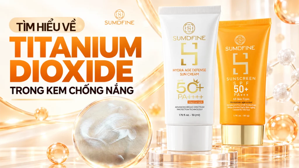Tìm hiểu về Titanium dioxide trong kem chống nắng