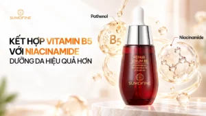 Cách kết hợp B5 và B3 dưỡng da hiệu quả