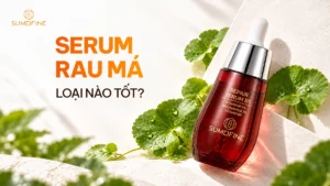 Top serum rau má tốt nhất 2027