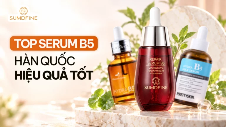 Gợi ý top 3 serum B5 Hàn Quốc được nhiều người tin dùng