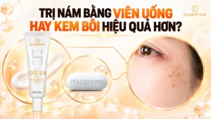 Trị nám bằng kem bôi hay viên uống hiệu quả hơn?